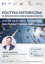  „Polityka historyczna w środowisku międzynarodowym, czyli jak się to robi w Europejskiej Sieci Pamięć i Solidarność” plakat