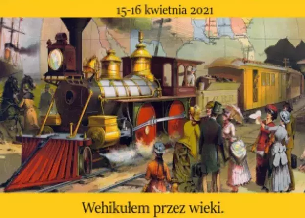 Konferencja "Wehikułem przez wieki. Dawne i współczesne warunki podróżowania i środki…