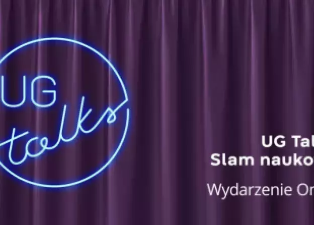 Zgłoś się na UG Talks. Slam Naukowy: odsłona 2