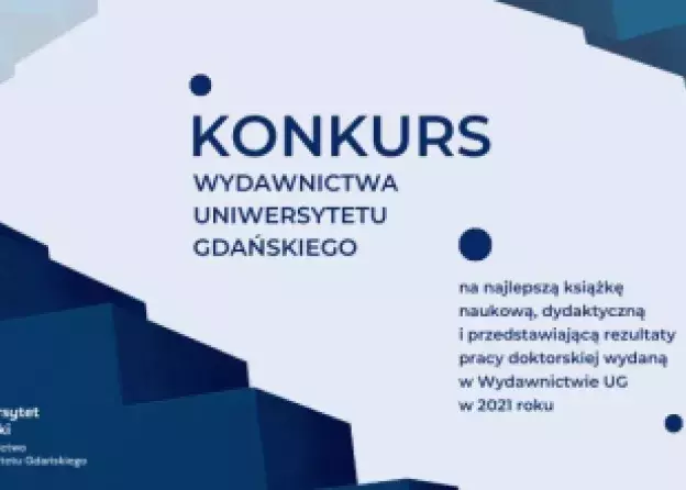 Konkurs Wydawnictwa UG na najlepszą książkę naukową, dydaktyczną i przedstawiającą rezultaty pracy…