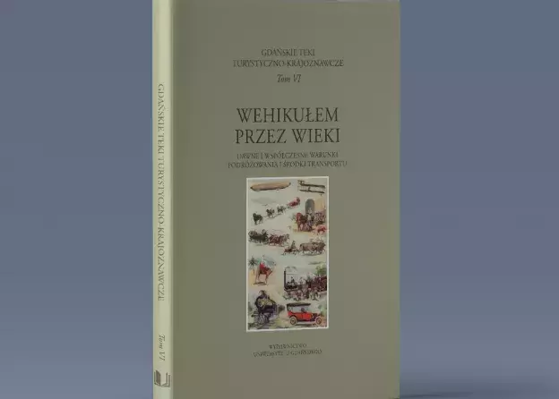 Nowa publikacja Wydawnictwa UG "Gdańskie Teki Turystyczno-Krajoznawcze. Tom VI. Wehikułem…