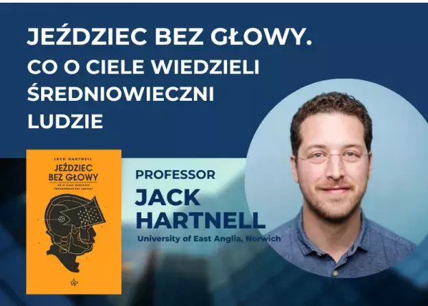 Piątek na Historycznym: "Jeździec bez głowy. Co o ciele wiedzieli średniowieczni ludzie…
