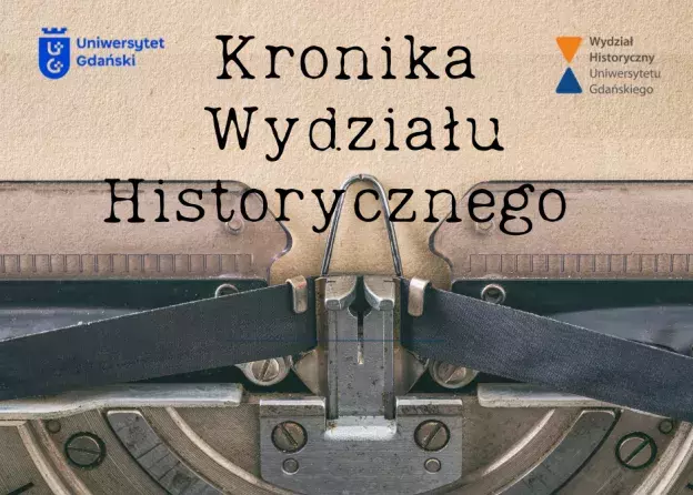 Nowa Kronika Wydziału Historycznego UG za rok akademicki 2022/2023 już jest!