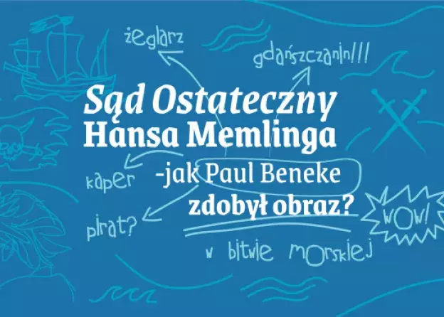 Wernisaż wystawy „Sąd Ostateczny Hansa Memlinga. Jak gdańszczanin Paul Beneke zdobył obraz?”