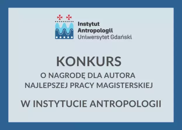 Konkurs o Nagrodę dla autora najlepszej pracy magisterskiej w Instytucie Antropologii