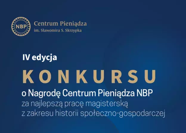 IV edycja Konkursu o Nagrodę Centrum Pieniądza NBP za najlepszą pracę magisterską z zakresu…