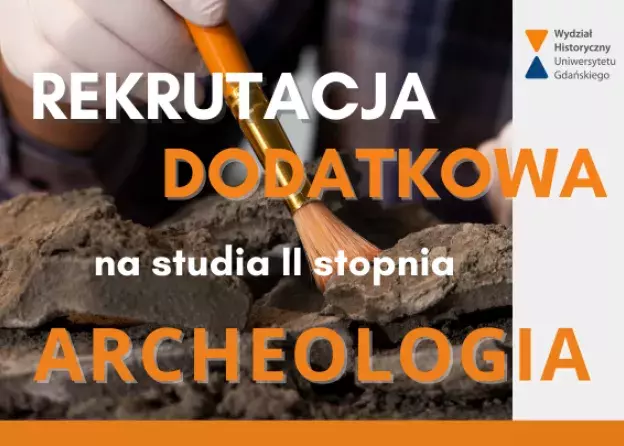 Ruszyła rekrutacja dodatkowa na studia II stopnia na kierunku Archeologia