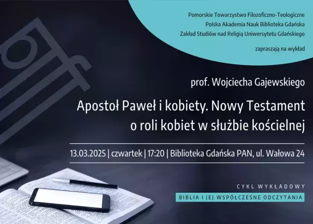 Wykład dr. hab. Wojciecha Gajewskiego prof. UG pt. "Apostoł Paweł i kobiety. Nowy Testament o…