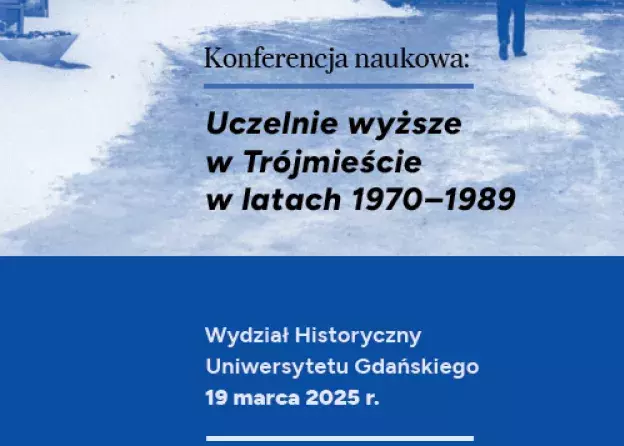 Konferencja naukowa "Uczelnie wyższe w Trójmieście w latach 1970–1989"