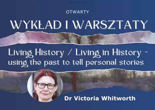 Wykład i warsztaty Dr Victorii Whitworth - termin zapisów przedłużony do 7 maja!