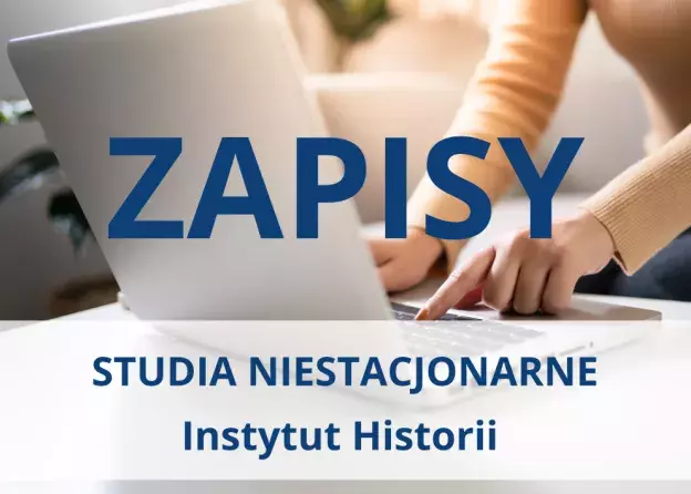 Zapisy na zajęcia studia niestacjonarne I  i II stopnia na kierunku Historia