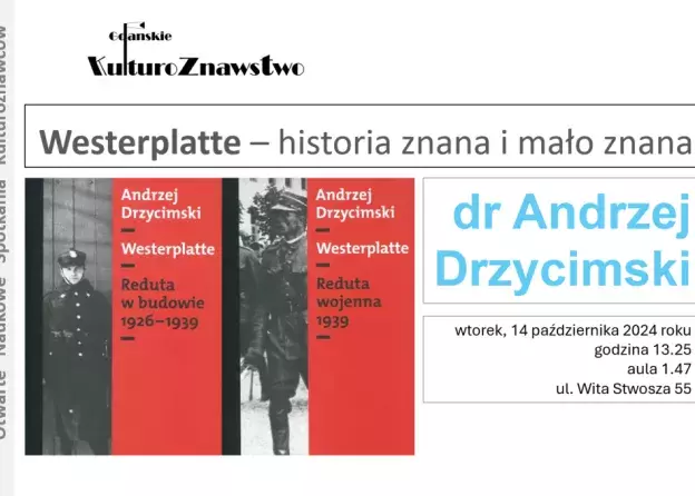 Wykład dr. Andrzeja Drzycimskiego pt. „Westerplatte – historia znana i mało znana”.