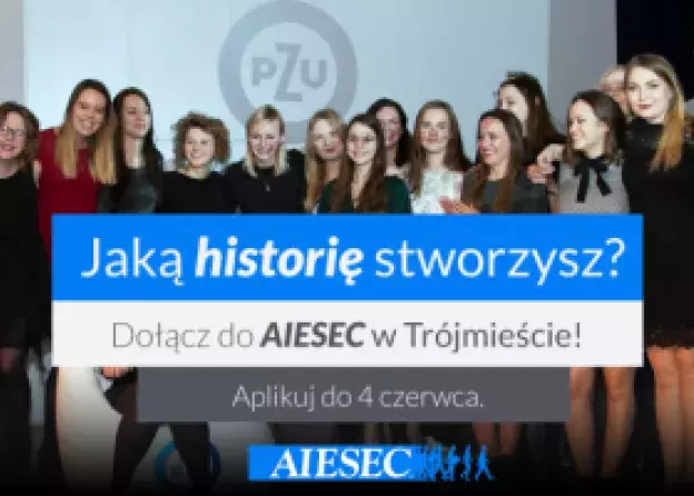 A Ty, jaką historię stworzysz? Dołącz do AIESEC!